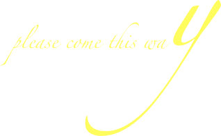 
 please come this way